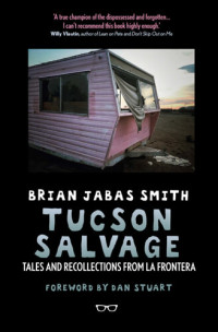 Brian Jabas Smith — Tucson Salvage