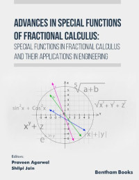 Praveen Agarwal, Shilpi Jain — Advances in Special Functions of Fractional Calculus: Special Functions in Fractional Calculus and Their Applications in Engineering