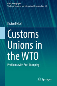 Fabian Bickel — Customs Unions in the WTO: Problems with Anti-Dumping