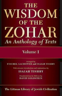 Fischel Lachower (editor), Isaiah Tishby (editor) — The Wisdom of the Zohar: An Anthology of Texts (3 Volume Set)