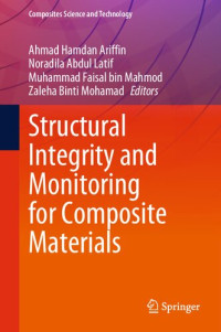 Ahmad Hamdan Ariffin, Noradila Abdul Latif, Muhammad Faisal bin Mahmod, Zaleha Binti Mohamad — Structural Integrity and Monitoring for Composite Materials