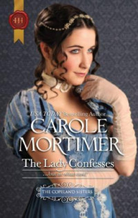 Carole Mortimer — The Lady Confesses (Harlequin Historical)