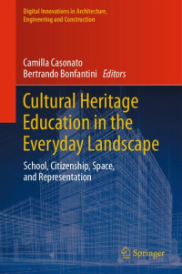 Camilla Casonato, Bertrando Bonfantini — Cultural Heritage Education in the Everyday Landscape: School, Citizenship, Space, and Representation