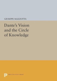 Giuseppe Mazzotta — Dante's Vision and the Circle of Knowledge