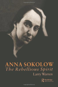 Larry Warren — Anna Sokolow: The Rebellious Spirit