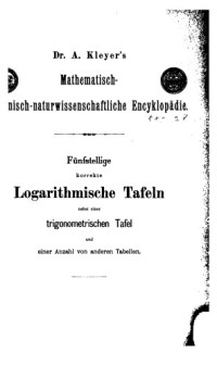 Kleyer A. — Fuenfstellige logarithmische Tafeln