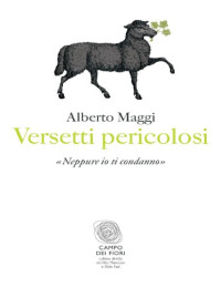 Alberto Maggi — Versetti pericolosi. «Neppure io ti condanno»