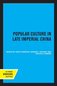 David Johnson, Andrew J. Nathan, Evelyn S. Rawski — Popular Culture in Late Imperial China