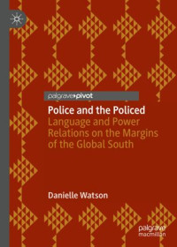 Danielle Watson — Police and the Policed: Language and Power Relations on the Margins of the Global South