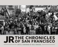 Jr,  Neal Benezra — JR: The Chronicles of San Francisco