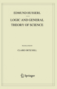 Edmund Husserl — Logic and General Theory of Science