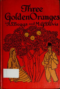 Ralph Steele Boggs, Mary Gould Davis — Three Golden Oranges and Other Spanish Folktales