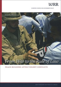 Joris Voorhoeve; Joris Voorhoeve — From War to the Rule of Law: Peace Building after Violent Conflicts