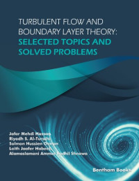 Jafar Mehdi Hassan, Riyadh S. Al-Turaihi, Salman Hussien Omran, Laith Jaafer Habeeb, Alamaslamani Ammar Fadhil Shnawa — Turbulent Flow and Boundary Layer Theory: Selected Topics and Solved Problems