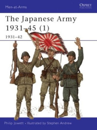 Philip Jowett, Stephen Andrew — The Japanese Army 1931-45 (1) 1931-42