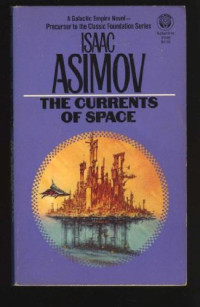 Isaac Asimov — the Currents of Space