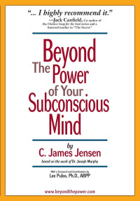 C James Jensen — Beyond the Power of Your Subconscious Mind