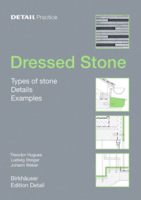 Theodor Hugues; Ludwig Steiger; Johann Weber — Dressed Stone: Types of Stone, Details, Examples