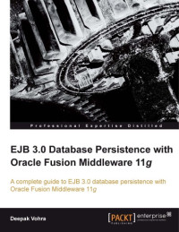 Deepak Vohra — EJB 3.0 Database Persistence with Oracle Fusion Middleware 11g