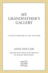 Tantor Media;Reading, Kate;Rosenberg, Paul;Sinclair, Anne — My grandfather's gallery: a family memoir of art and war
