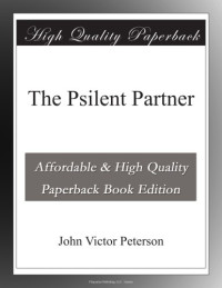 Peterson, John, Victor — The Psilent Partner