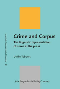 Ulrike Tabbert — Crime and Corpus: The linguistic representation of crime in the press