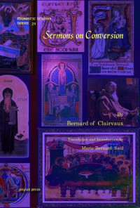 of Clairvaux;Saint Bernard — Sermons on Conversion (Monastic Studies Series)