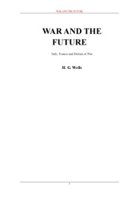 H G Wells — War and the Future:Italy, France and Britain at War