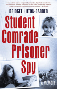 Bridget Hilton-Barber — Student Comrade Prisoner Spy