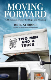 Brig Sorber — Moving Forward: A Stickman's Journey for Hope and Meaning