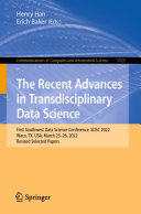 Henry Han, Erich Baker — The Recent Advances in Transdisciplinary Data Science