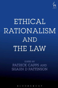Patrick Capps; Shaun D Pattinson (Eds) — Ethical Rationalism and the Law