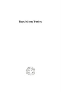 Aryeh Shmuelevitz — Republican Turkey: Aspects of Internal Affairs and International Relations