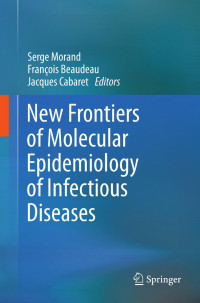 Jacques Cabaret, Serge Morand (auth.), Serge Morand, François Beaudeau, Jacques Cabaret (eds.) — New Frontiers of Molecular Epidemiology of Infectious Diseases