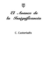 Cornelius Castoriadis — El avance de la insignificancia