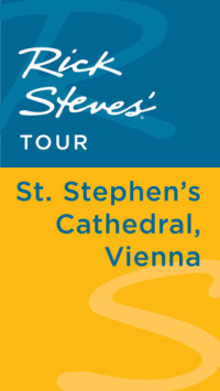 Rick Steves — Rick Steves' Tour: St. Stephen's Cathedral, Vienna