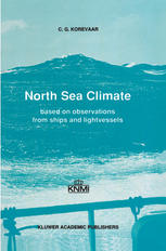 C. G. Korevaar (auth.) — North Sea Climate: based on observations from ships and lightvessels