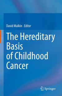 David Malkin — The Hereditary Basis of Childhood Cancer