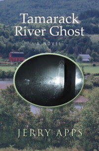 Apps, Jerry — Tamarack River Ghost: a Novel