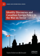 Taylor Robertson McDonald — Identity Discourses and Canadian Foreign Policy in the War on Terror