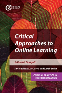 Joy Jarvis, Karen Smith, Julian McDougall — Critical Approaches to Online Learning