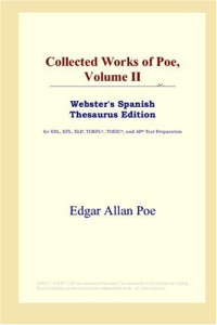 Edgar Allan Poe — Collected Works of Poe, Volume II (Webster's Spanish Thesaurus Edition)