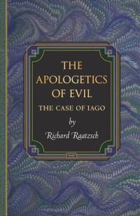 Richard Raatzsch; Ladislaus Lob — The Apologetics of Evil: The Case of Iago