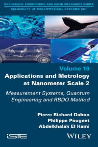 Pierre Richard Dahoo, Philippe Pougnet, Abdelkhalak El Hami — Applications and Metrology at Nanometer Scale 2: Measurement Systems, Quantum Engineering and RBDO Method