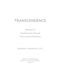 Rosenthal M.D., Norman E — Transcendence: Healing and Transformation Through Transcendental Meditation