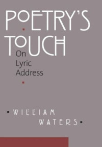 William Waters — Poetry's Touch: On Lyric Address