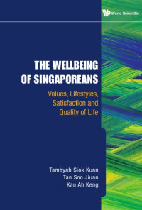 Tambyah Siok Kuan — The Well-being of Singaporeans: Values, Lifestyles, Satisfaction and Quality of Life