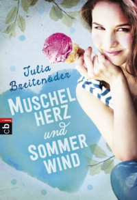 Breitenöder, Julia — Muschelherz und Sommerwind