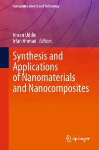 Imran Uddin, Irfan Ahmad, (eds.) — Synthesis and Applications of Nanomaterials and Nanocomposites