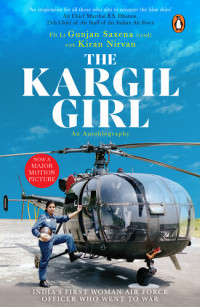 Gunjan Saxena; Kiran Nirvan — The Kargil Girl